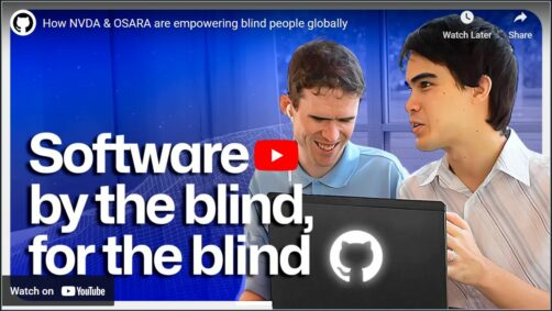 Screenshot from the video "How NVDA & OSARA are empowering blind people globally.  Mick and Jamie are in front of a laptop with the GitHub logo on the back and the text "Software by the blind, for the blind" in front.  The background is blue and there is a YouTube logo in the centre.