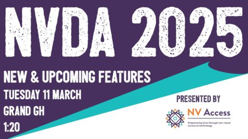 CSUN 2025 presentation cover image with NVDA 2025, New and Upcoming features, Tuesday 11 March Grand GH, 1:20 in white on purple which looks like it is peeling back to reveal "Presented by NV Access" with our logo behind.